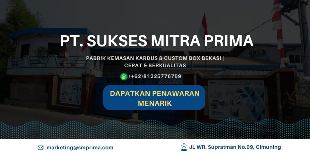 7 Alasan Mengapa Sukses Mitra Prima Jadi Pilihan Utama Pabrik Kemasan Kardus & Custom Box di Bekasi 📦
